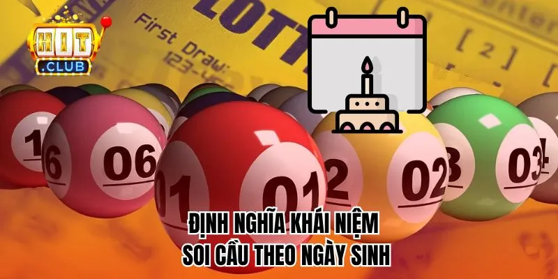 Định nghĩa khái niệm soi cầu theo ngày sinh