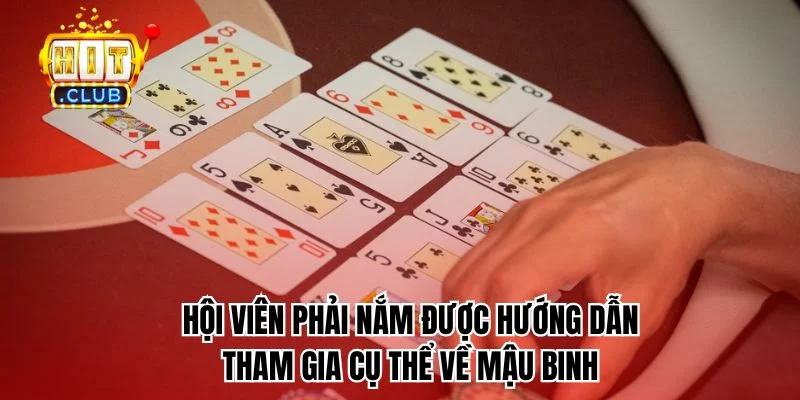 Hội viên phải nắm được hướng dẫn tham gia cụ thể về mậu binh