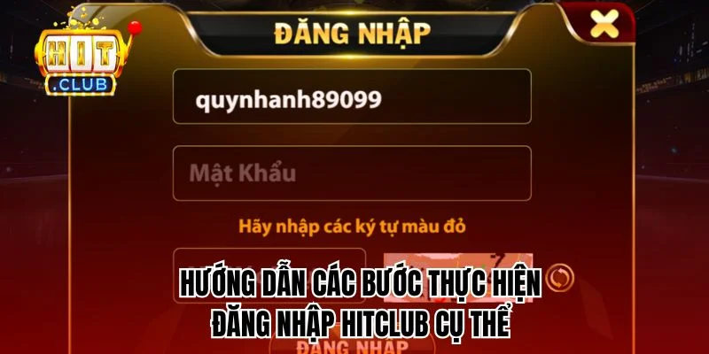 Hướng dẫn các bước thực hiện đăng nhập HitClub cụ thể