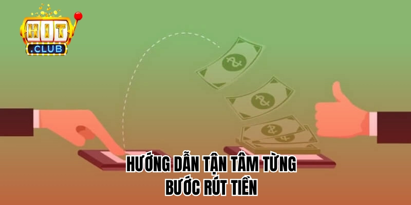 Hướng dẫn tận tâm từng bước rút tiền