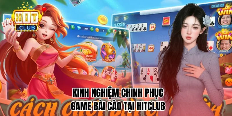 Kinh nghiệm chinh phục game bài cào tại HitClub