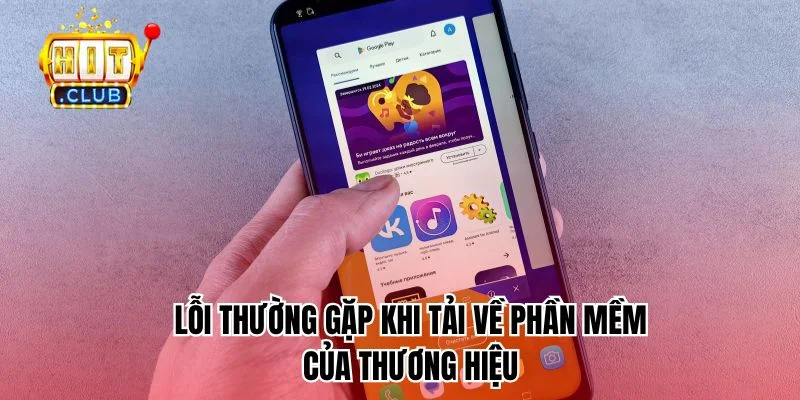Lỗi thường gặp khi tải về phần mềm của thương hiệu