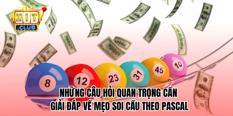 Những câu hỏi quan trọng cần giải đáp về mẹo soi cầu theo pascal