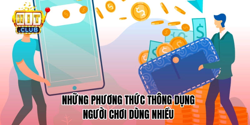 Những phương thức thông dụng người chơi dùng nhiều