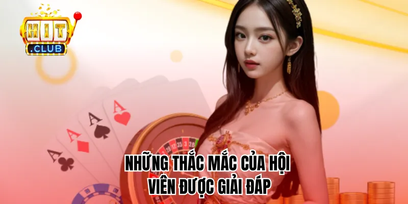 Những thắc mắc của hội viên được giải đáp