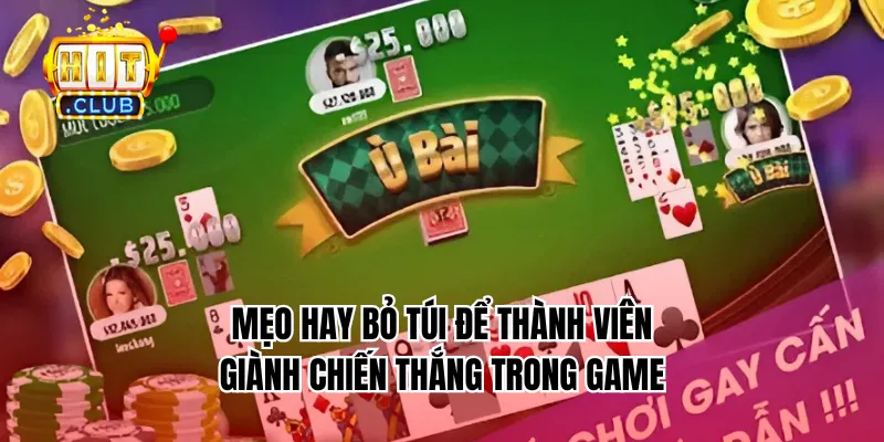 Mẹo hay bỏ túi để thành viên giành chiến thắng trong game