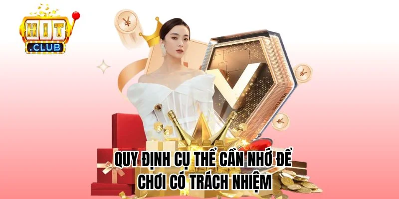 Quy định cụ thể cần nhớ để chơi có trách nhiệm