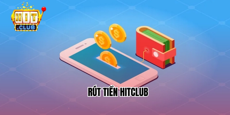 Rút tiền HitClub