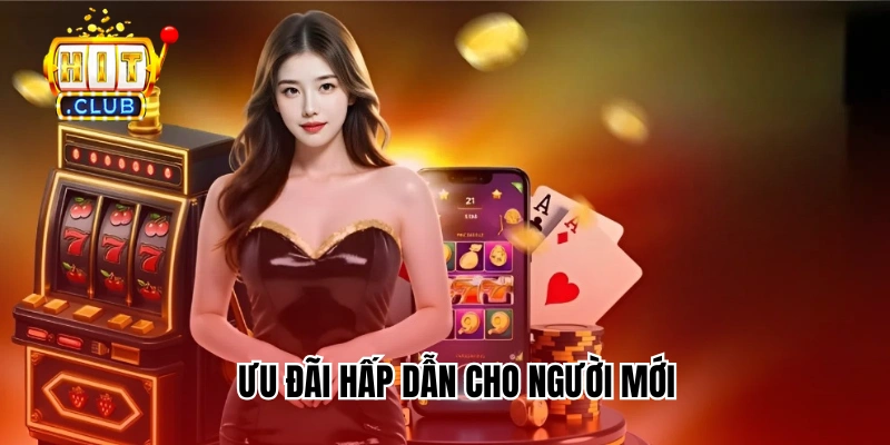 Ưu đãi hấp dẫn cho người mới