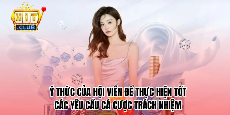 Ý thức của hội viên để làm tốt cá cược trách nhiệm